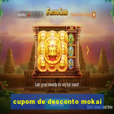 cupom de desconto mokai